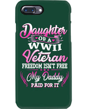 Load image into Gallery viewer, Daughter Of A Veteran Freedom Isn't Free Gift For Daughter Phone case