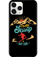 Load image into Gallery viewer, I'm Retired Skiing Is My Job Mountainous Terrain Phone case