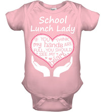 Load image into Gallery viewer, School Lunch Lady If You Think My Hands Are Full Baby Onesie