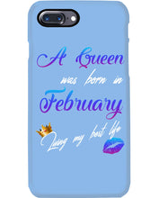 Load image into Gallery viewer, A Queen Was Born In February Birthday Gift Phone case