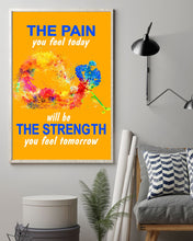 Load image into Gallery viewer, The Pain You Feel Today Will Be The Strength Gift For Women Vertical Poster