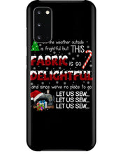 Load image into Gallery viewer, Weather Outside Frightful Sewing Let Us Sew Phone case