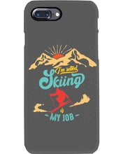Load image into Gallery viewer, I'm Retired Skiing Is My Job Mountainous Terrain Phone case