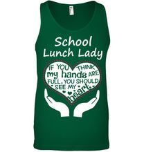 Load image into Gallery viewer, School Lunch Lady If You Think My Hands Are Full Unisex Tank Top