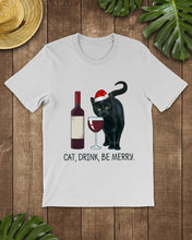 Load image into Gallery viewer, Cat Drink And Be Merry Meaningful Gift For Women Guys Tee