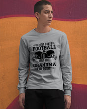 Load image into Gallery viewer, He Only Loves Football And His Grandma Unisex Long Sleeve