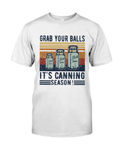 Load image into Gallery viewer, Grab Your Balls It's Canning Season Retro Vintage Guys Tee