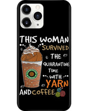 Load image into Gallery viewer, The Quarantine Time With Yarn And Coffee Gift For Women Phone case