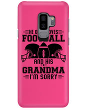 Load image into Gallery viewer, He Only Loves Football And His Grandma Phone case
