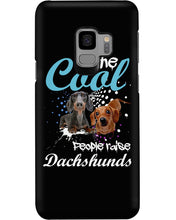 Load image into Gallery viewer, Al The Cool People Raise Dachshunds Funny Gift For Dachshund Lovers Phone case

