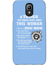 Load image into Gallery viewer, 5 Things You Should Know About This Woman Dog Mom Phone case
