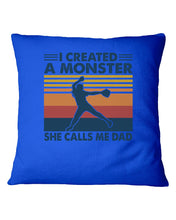 Load image into Gallery viewer, I Created A Monster She Calls Me Dad Giving Daughter Pillow Cover
