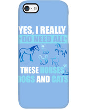 Load image into Gallery viewer, I Do Need All These Horses Dogs And Cats Phone case
