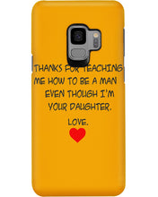Load image into Gallery viewer, Thanks For Teaching Me How To Be A Man Phone case
