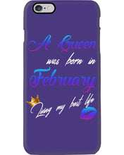 Load image into Gallery viewer, A Queen Was Born In February Birthday Gift Phone case
