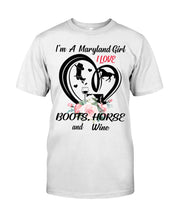 Load image into Gallery viewer, Maryland Girl Loves Boots Horse And Wine  For Personalized Nation Gift Guys Tee
