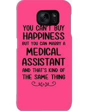Load image into Gallery viewer, You Can't Buy Happiness But You Can Marry A Medical Assistant Gift For Girls Phone case
