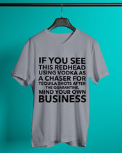Load image into Gallery viewer, If You See This Redhead Using Vodka As A Chaser   Special Custom Design Guys V-Neck
