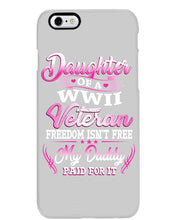 Load image into Gallery viewer, Daughter Of A Veteran Freedom Isn't Free Gift For Daughter Phone case
