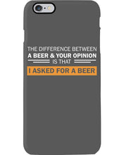 Load image into Gallery viewer, The Difference Between A Beer And Your Opinion Custom Design Phone case
