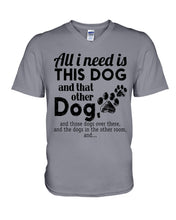 Load image into Gallery viewer, All I Need Is This Dog And That Other Dog Gift For Dog Lovers Guys V-Neck
