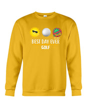 Load image into Gallery viewer, Best Day Ever Golf Trending Gift For Golf Lovers Sweatshirt
