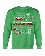 Load image into Gallery viewer, Weather Outside Frightful Sewing Let Us Sew Sweatshirt
