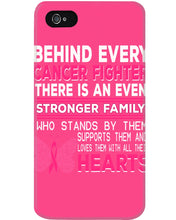Load image into Gallery viewer, Behind Every Breast Cancer Fighter There Is An Even Stronger Family Phone case

