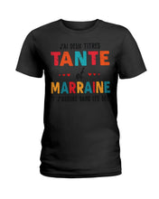 Load image into Gallery viewer, J'ai Deux Titres Tante Et Marraine Gift For Women Ladies Tee
