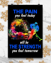 Load image into Gallery viewer, The Pain You Feel Today Will Be The Strength Gift For Women Vertical Poster
