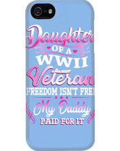 Load image into Gallery viewer, Daughter Of A Veteran Freedom Isn't Free Gift For Daughter Phone case
