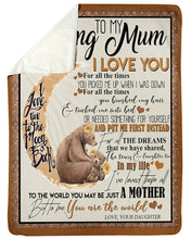 Load image into Gallery viewer, To Me You Are The World Daughter Gift For Loving Mom Sherpa Blanket
