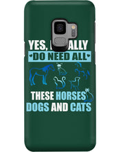 Load image into Gallery viewer, I Do Need All These Horses Dogs And Cats Phone case
