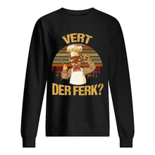 Load image into Gallery viewer, Vert Der Ferk Retro Vintage Gift For Cook Lovers Sweatshirt
