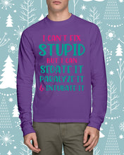 Load image into Gallery viewer, I Can't Fix Stupid But I An Sadate It Gift For Girls Unisex Long Sleeve
