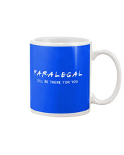 Load image into Gallery viewer, Paralegal I'll Be There For You Trending Gift For Lawyer Mug
