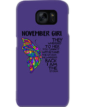 Load image into Gallery viewer, Birthday Gift For November Girl They Whispered To Her You Cannot Withstand The Storm Phone case
