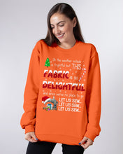 Load image into Gallery viewer, Weather Outside Frightful Sewing Let Us Sew Sweatshirt
