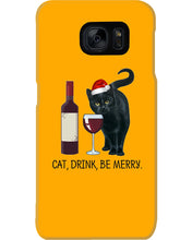 Load image into Gallery viewer, Cat Drink And Be Merry Meaningful Gift For Women Phone case
