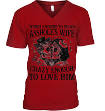 Load image into Gallery viewer, Tough Enough To Be An Asshole's Wife Crazy Enough To Love Him Guys V-Neck
