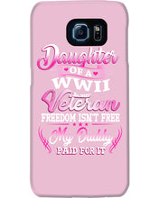 Load image into Gallery viewer, Daughter Of A Veteran Freedom Isn't Free Gift For Daughter Phone case
