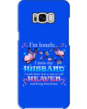 Load image into Gallery viewer, I'm Lonely I Miss My Husband Butterfly Gift For Lover Phone case
