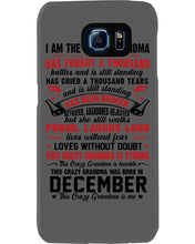 Load image into Gallery viewer, I’m The Crazy Grandma Who Was Born In December Has Fought A Thousand Custom Phone case
