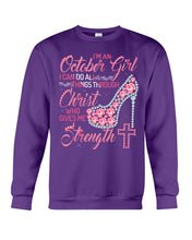Load image into Gallery viewer, I'm A October Girl I Can Do All Things Through Christ Trending Sweatshirt
