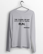 Load image into Gallery viewer, The Chains On My Mood Swing Just Snapped Run Trending Unisex Long Sleeve
