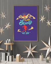 Load image into Gallery viewer, I'm Retired Skiing Is My Job Mountainous Terrain Vertical Poster
