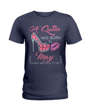 Load image into Gallery viewer, A Queen Was Born In May Trending For Birthday Gift Ladies Tee
