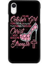Load image into Gallery viewer, I'm A October Girl I Can Do All Things Through Christ Trending Phone case
