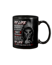 Load image into Gallery viewer, My Life My Choices My Mistakes My Lessons Special Custom Design Mug
