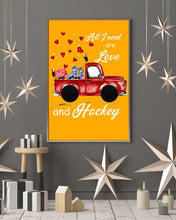 Load image into Gallery viewer, All I Need Are Love And Hockey Gift For Hockey Players Vertical Poster

